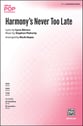 Harmony's Never Too Late SATB choral sheet music cover